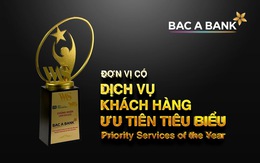 BAC A BANK giành giải về dịch vụ khách hàng ưu tiên tiêu biểu