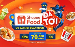 Ứng dụng đặt món ShopeeFood chính thức có mặt tại Phan Thiết và Quy Nhơn