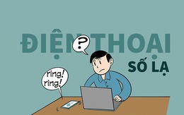 Điện thoại số lạ có nên nghe?