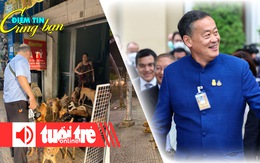 Điểm tin 18h: Đề xuất cắt điện, nước cơ sở gây ô nhiễm; Thủ tướng Thái Lan nói sẽ giảm giá điện