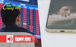 Điểm tin 18h: Chứng khoán chìm trong sắc đỏ; iPhone 15 kém sức hút ở Việt Nam