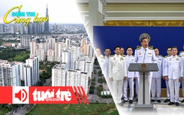 Điểm tin 8h: Nhiều dự án bất động sản được tháo gỡ vướng mắc; Tân thủ tướng Thái Lan nhậm chức