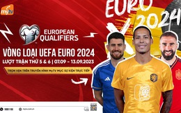 Xem trực tiếp lượt trận 5, 6 vòng loại Euro 2024 trên truyền hình MyTV