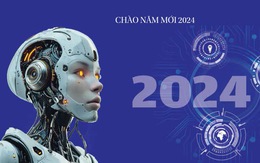 Năm 2024: AI sẽ bùng nổ, thay đổi chúng ta