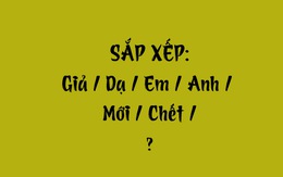 Thử tài tiếng Việt: Sắp xếp các từ sau thành câu có nghĩa (P147)