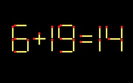 Thử tài IQ: Di chuyển một que diêm để 6+19=14 thành phép tính đúng