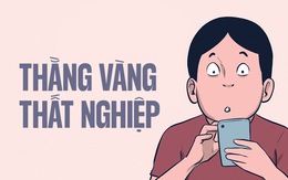 Thằng Vàng bên bờ vực... thất nghiệp