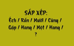 Thử tài tiếng Việt: Sắp xếp các từ sau thành câu có nghĩa (P166)