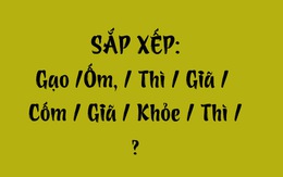 Thử tài tiếng Việt: Sắp xếp các từ sau thành câu có nghĩa (P153)