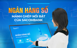 Ngân hàng số - Mảnh ghép nổi bật của Sacombank