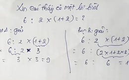 Phép toán gây tranh cãi: 6 : 2(1+2) = 1 hay 9?