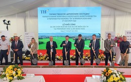 Tập đoàn TH khởi công dự án sữa tại Viễn Đông - Liên bang Nga
