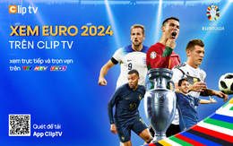 Hướng tới EURO  2024 cùng ClipTV: Sức nóng tăng cao