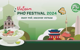 Sắp diễn ra Vietnam Phở Festival 2024 tại Hàn Quốc