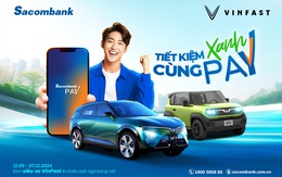 Tiết kiệm xanh đón xe sang Vinfast cùng Sacombank Pay