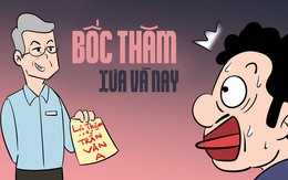 Bốc thăm xưa và nay: Có tật thì giật mình