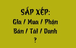 Thử tài tiếng Việt: Sắp xếp các từ sau thành câu có nghĩa (P141)