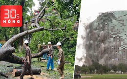 Bản tin 30s Nóng: Ngổn ngang chưa từng thấy sau bão số 3 càn quét; Đặt bom đánh sập tòa nhà 22 tầng