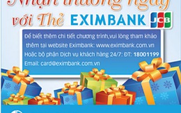 ​Nhận thưởng ngay với thẻ Eximbank JCB