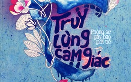 ​Truy lùng cảm giác