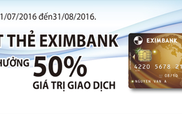 ​Lướt thẻ Eximbank, nhận thưởng 50% giá trị giao dịch