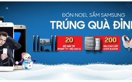 ​Đón Noel – sắm Samsung trúng quà đỉnh