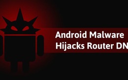 Mã độc tấn công trạm phát WiFi từ thiết bị Android