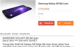 ​Xuất hiện Samsung Galaxy S8 nhái tại Việt Nam, giá 3 triệu đồng