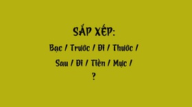 Thử tài tiếng Việt: Sắp xếp các từ sau thành câu có nghĩa (P66)