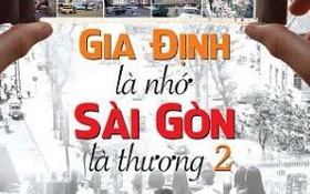 Sài Gòn - Gia Định gây thương nhớ