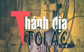 Thánh địa tội ác của mỗi người