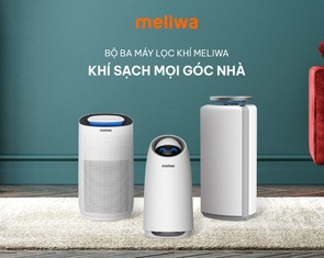 Meliwa mang không khí sạch đến ngôi nhà bạn