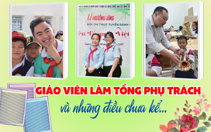 Tổng phụ trách Đội và những điều chưa kể...