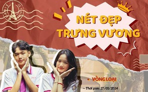 Cuộc thi nét đẹp THPT Trưng Vương trở lại sau 7 năm