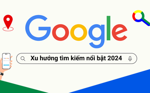 Người Việt tìm kiếm điều gì nhiều nhất trên Google trong năm 2024?