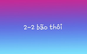 Dù Việt Nam hòa nhưng vẫn "bão"