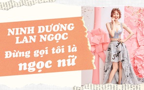 Ninh Dương Lan Ngọc - Đừng gọi tôi là ngọc nữ!