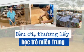 Bầu ơi, thương lấy học trò miền Trung!