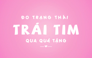Đo trạng thái trái tim qua quà tặng Valentine