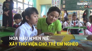 Hoa hậu H'Hen Niê xây thư viện cho trẻ em nghèo