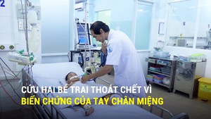 Cứu hai bé trai thoát chết vì biến chứng của tay chân miệng