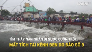 Tìm thấy nạn nhân bị nước cuốn trôi mất tích tại Kênh Đen do bão số 9