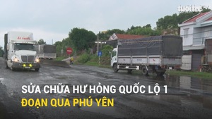 Sửa chữa hư hỏng quốc lộ 1 đoạn qua Phú Yên