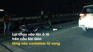 Lại chạy xe máy ra làn ôtô cầu Sài Gòn, tông vào container tử vong