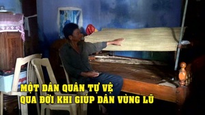 Một dân quân tự vệ qua đời khi giúp dân vùng lũ