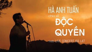 Hà Anh Tuấn chia sẻ độc quyền trước thềm live concert tại Đà Lạt