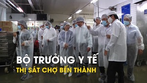 Bộ trưởng Y tế Nguyễn Thị Kim Tiến thị sát chợ Bến Thành