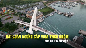 Đài Loan ngưng cấp visa theo nhóm cho du khách Việt
