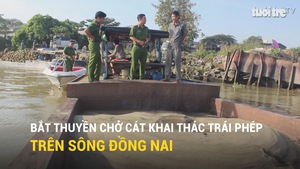 Bắt thuyền chở cát khai thác trái phép trên sông Đồng Nai