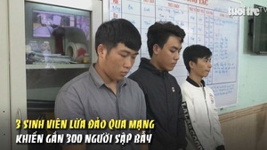 3 sinh viên lừa đảo qua mạng khiến gần 300 người sập bẫy